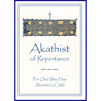 Akathist of Repentance for One Who Has Aborted a Child