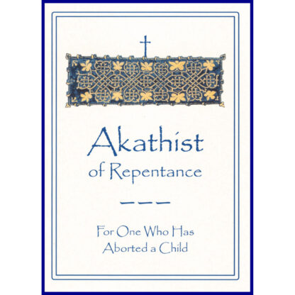 Akathist of Repentance for One Who Has Aborted a Child
