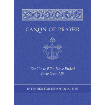 Canon of Prayer, For Those Who Have Ended Their Own Life