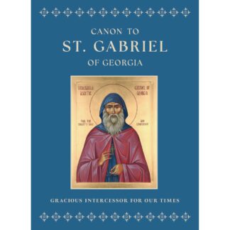 Canon to St Gabriel of Georgia - Gracious Intercessor for out Times