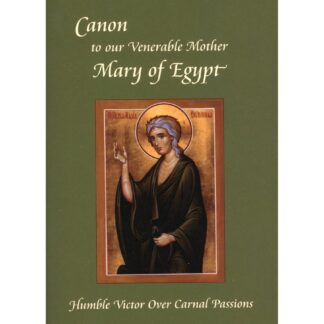 Canon to St Mary of Egypt - Humble Victor Over Carnal Passions